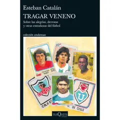 EDITORIAL TUSQUETS - Tragar Vene-no - Autor Esteban Catalán