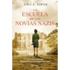 PLANETA - La escuela de las novias nazis
