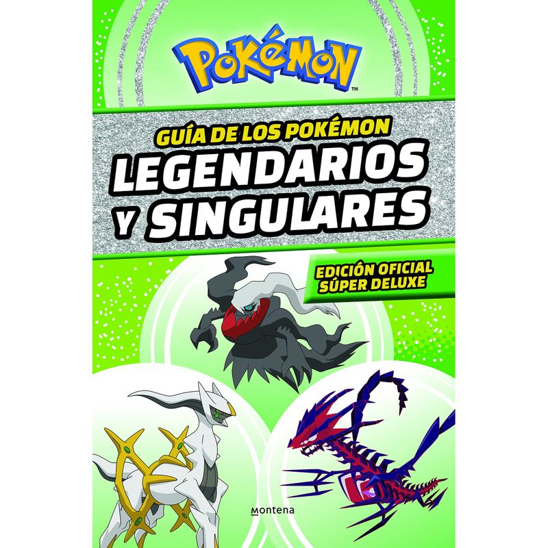 MONTENA - Guia De Los Pokemon Legendarios Y Singul