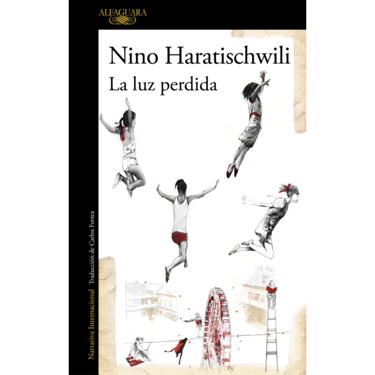 ALFAGUARA - La Luz Perdida - Autor(a):  Nino Haratischwili