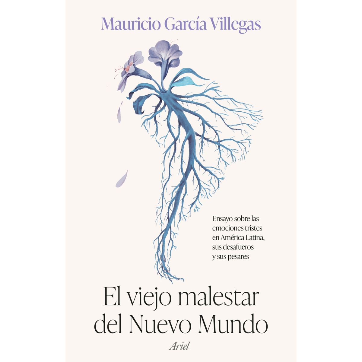 ARIEL - El viejo malestar del Nuevo Mundo