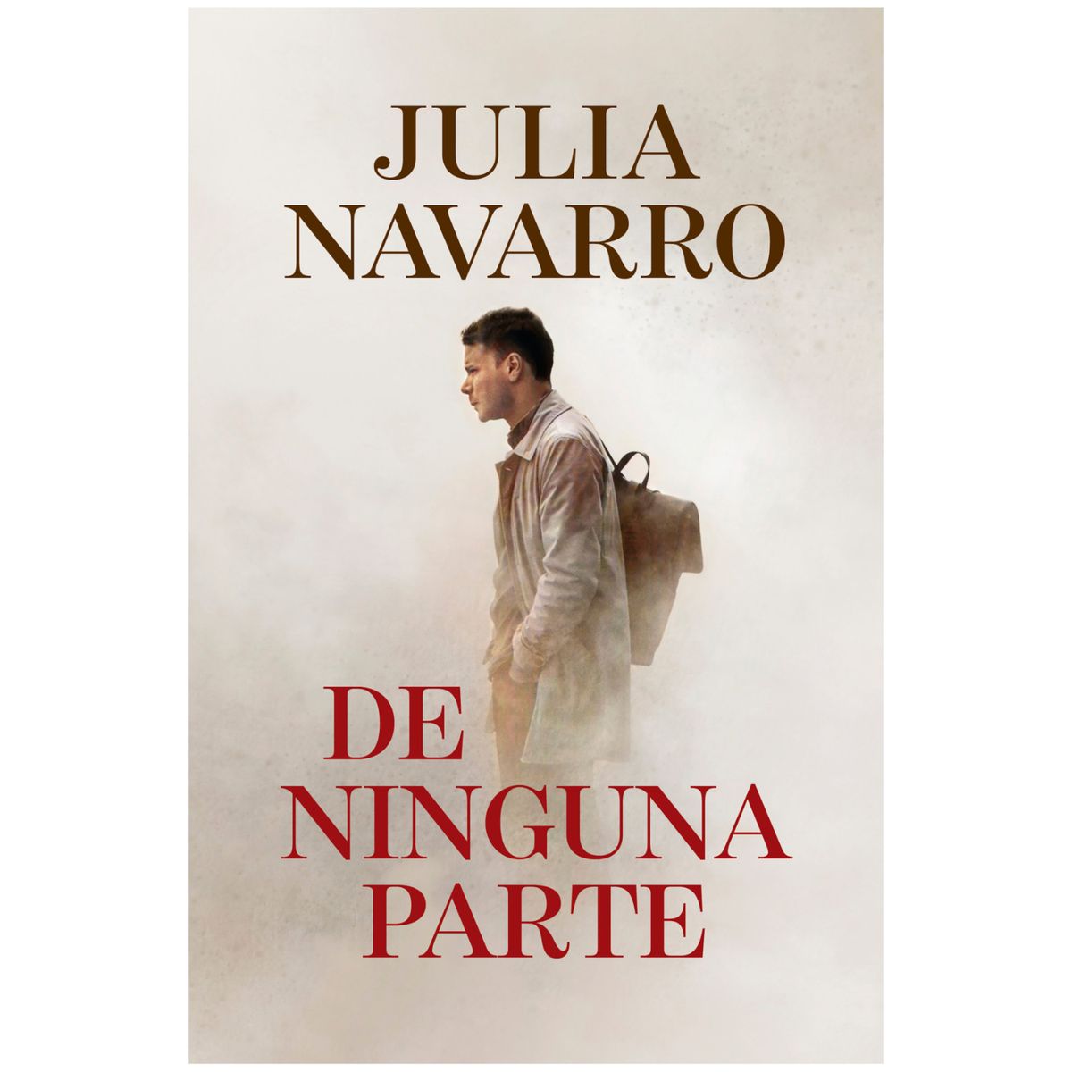 DEBOLSILLO - De Ninguna Parte - Autor(a):  Julia Navarro
