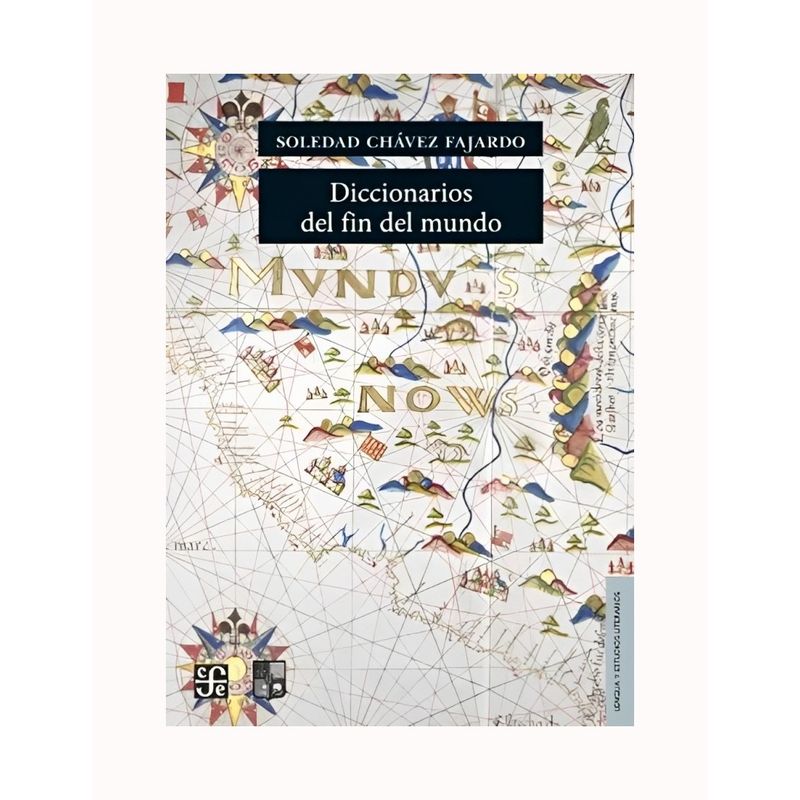 TOP10BOOKS - LIBRO DICCIONARIOS DEL FIN DEL MUNDO / CHAVEZ FAJARDO SOLEDAD / FCE CHILE