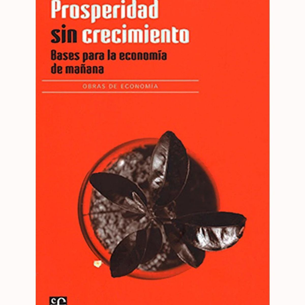 TOP10BOOKS - LIBRO Prosperidad s i n Crecimiento. Bases Para La Economia De Mañana
