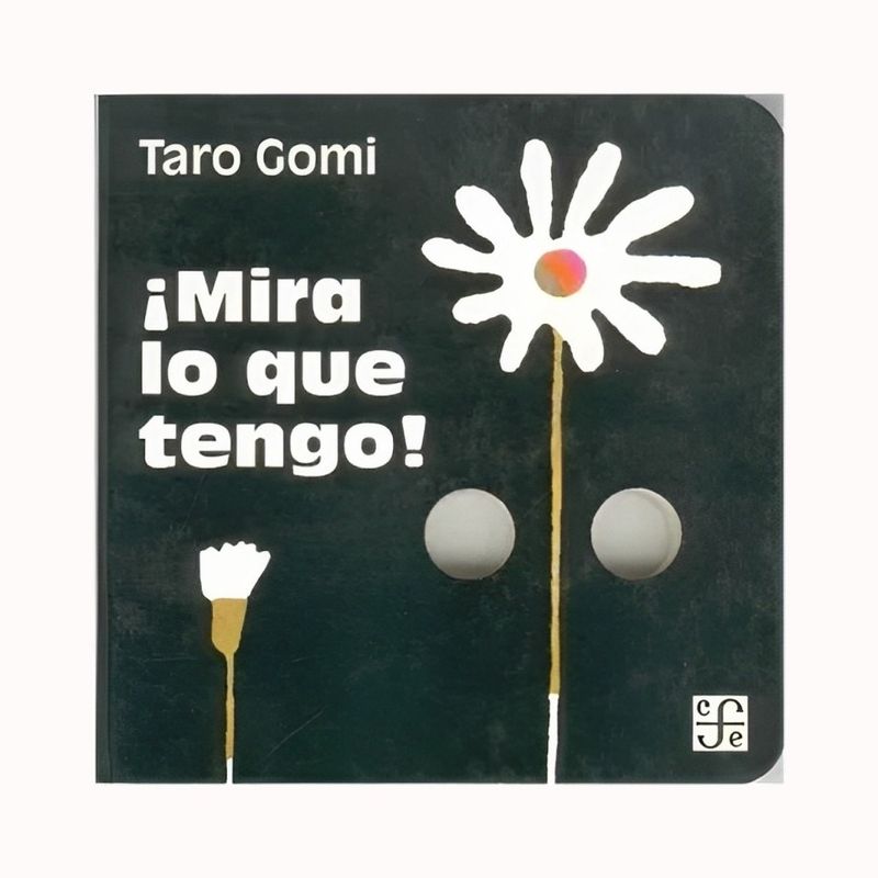 TOP10BOOKS - LIBRO MIRA LO QUE TENGO / TARO GOMI / FCE MEXICO