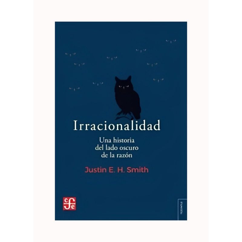 TOP10BOOKS - LIBRO IRRACIONALIDAD. UNA HISTORIA DEL LADO OSCURO DE LA RAZON / J.L. SMITH / F