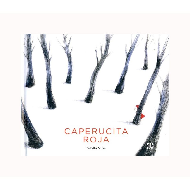 TOP10BOOKS - LIBRO CAPERUCITA ROJA / ADOLFO SERRA / FCE MEXICO