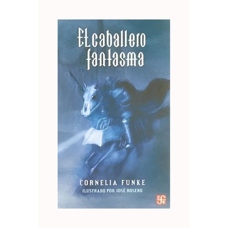 TOP10BOOKS - LIBRO EL CABALLERO FANTASMA / CORNELIA FUNKE / FCE MEXICO
