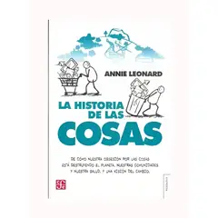 TOP10BOOKS - LIBRO LA HISTORIA DE LAS COSAS / ANNIE LEONARD / FCE ARGENTINA
