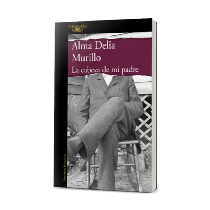 ALFAGUARA - La Cabeza De Mi Padre