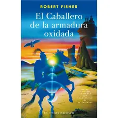 EDICIONES OBELISCO - El Caballero De La Armadura Oxidada