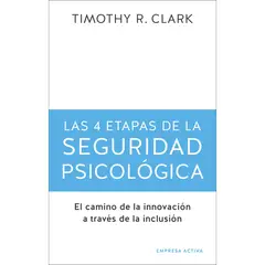 EMPRESA ACTIVA - Las 4 Etapas De La Seguridad Psicologica