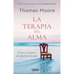 EDICIONES URANO - La Terapia Del Alma - Autor(a): Thomas Moore