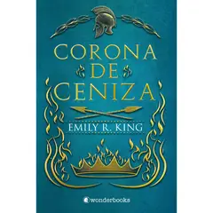 WONDERBOOKS - Corona De Ceniza - Autor(a): Emily R. King