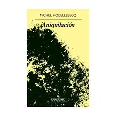 ANAGRAMA - Aniquilacion - HOUELLEBECQ, MICHEL