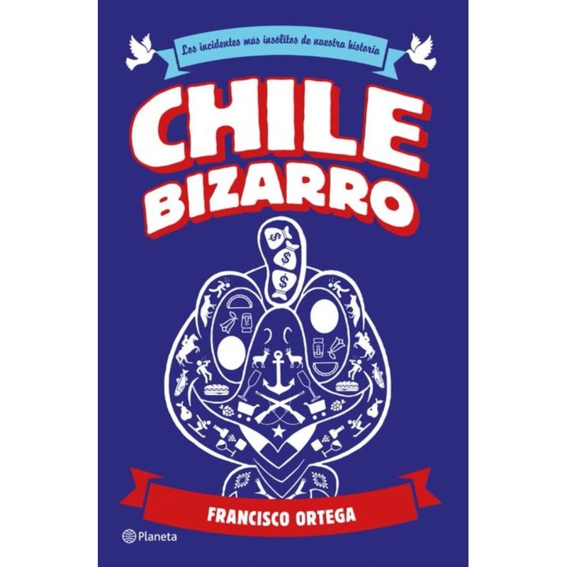 PLANETA - Libro Chile Bizarro - Francisco Ortega