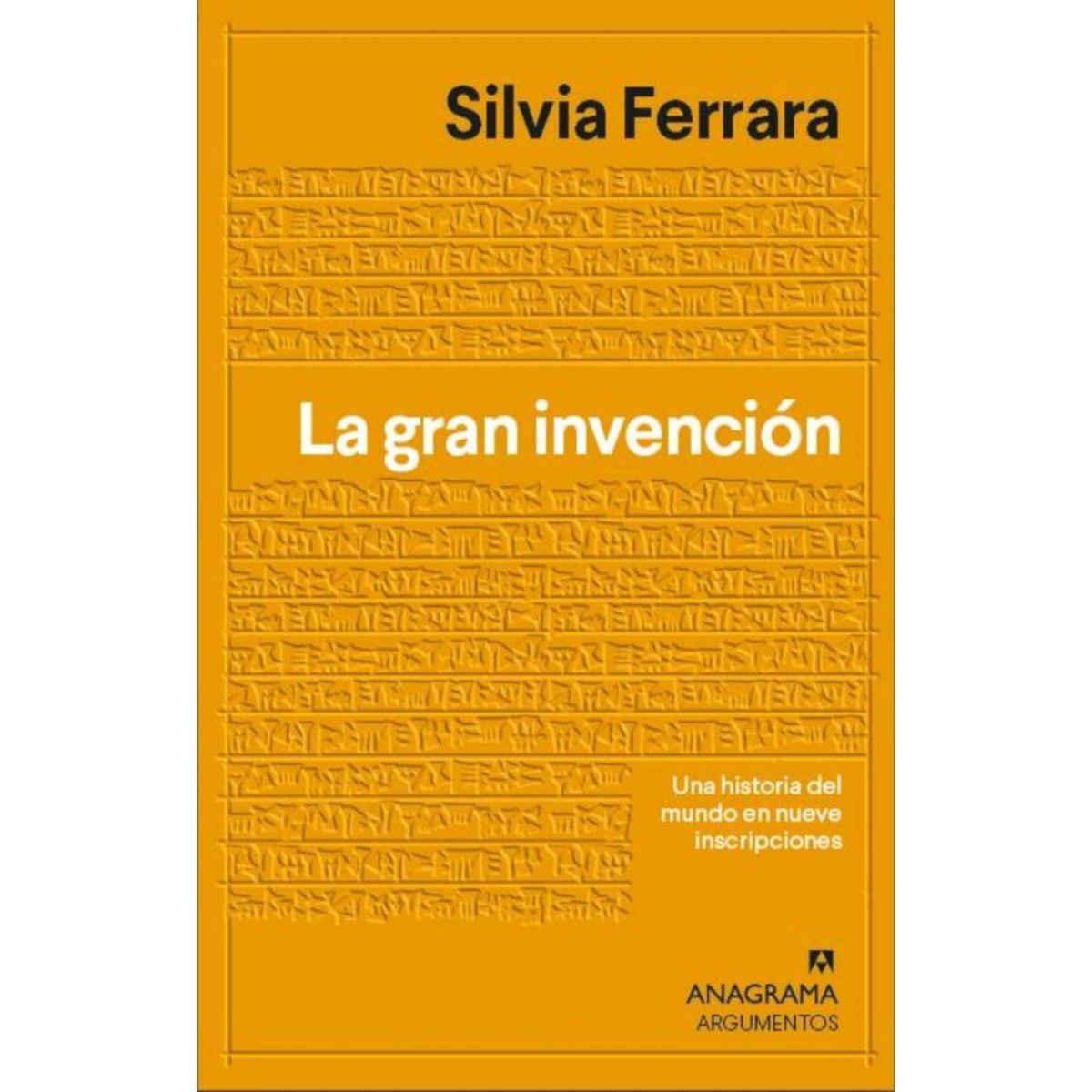 ANAGRAMA - La Gran Invención - Autor(a):  Silvia Ferrara