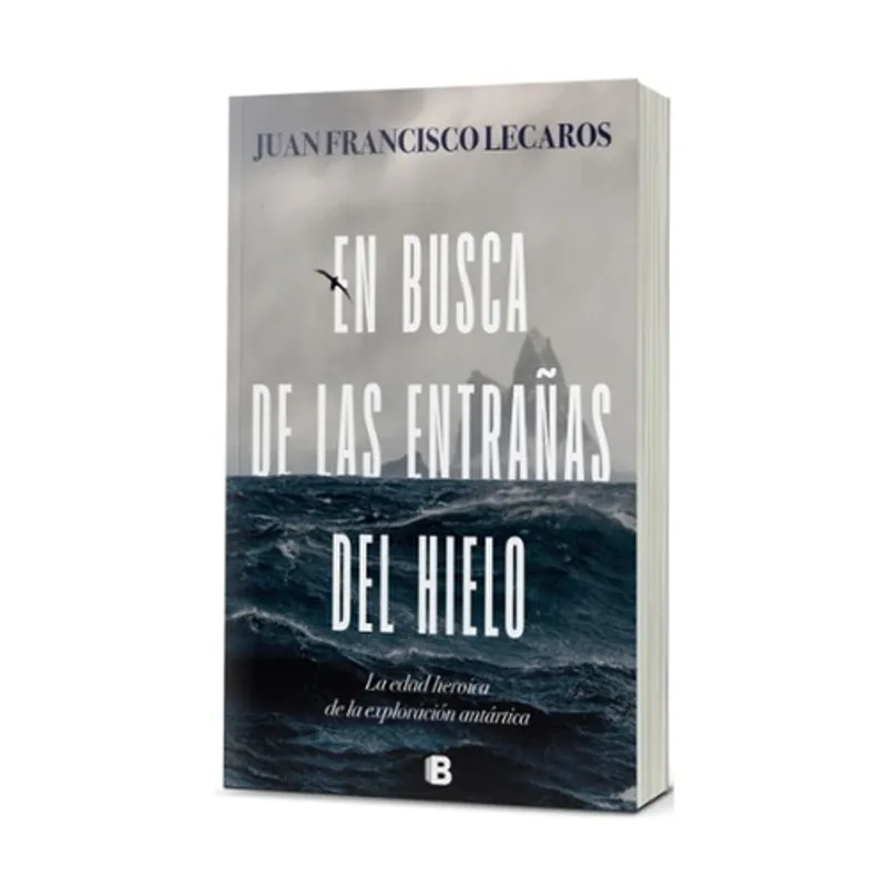 EDICIONES B - En Busca De Las Entrañas Del Hielo