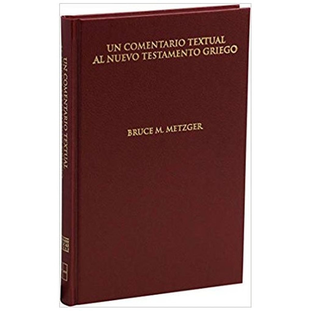 SOCIEDADES BIBLICAS UNIDAS - Comentario Textual Al Nuevo Testamento Griego Metzger