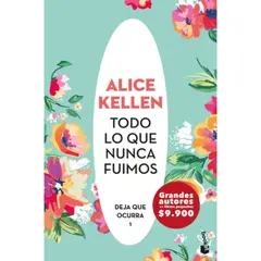BOOKET - Deja Que Ocurrra 1: Todo Lo Que Nunca Fuimos - Alice Kellen