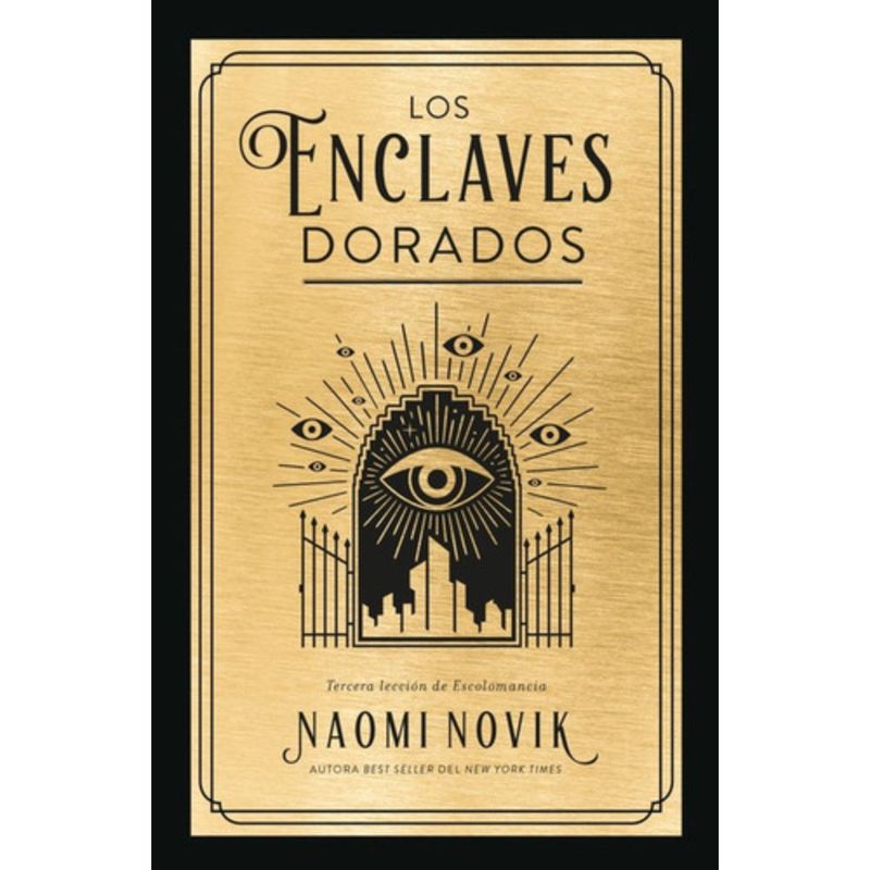 GENERICO - Libro Escolomancia 3: Los Enclaves Dorados - Naomi Novik