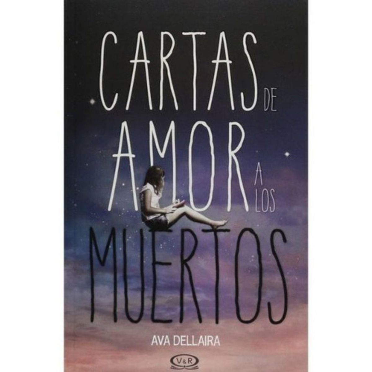 VERGARA Y RIBA - Cartas De Amor A Los Muertos - Ava Dellaira