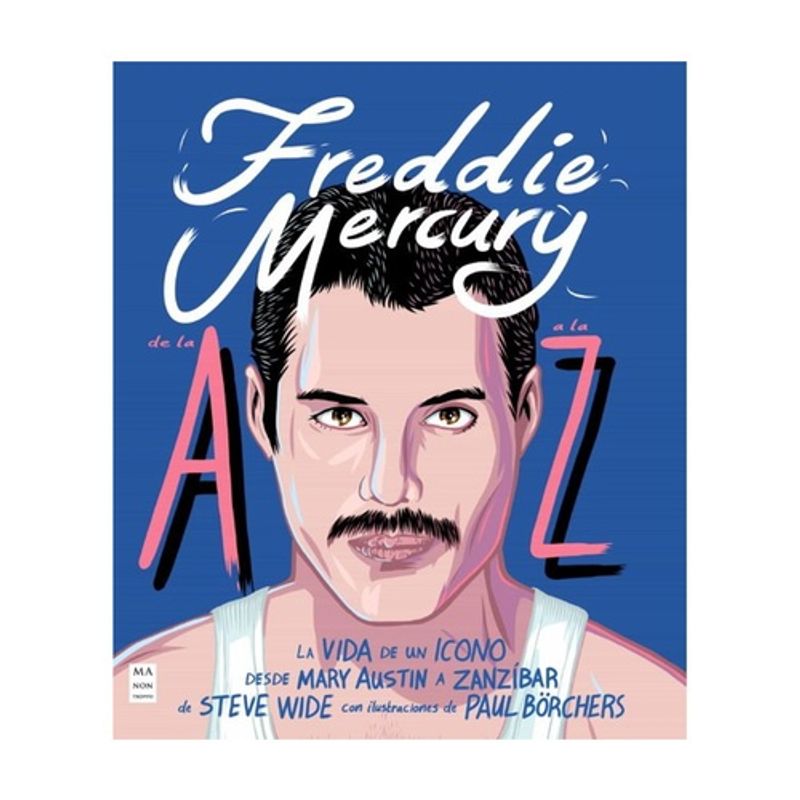 ANTARTICA LIBROS - Freddie Mercury De La A A La Z