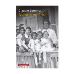 GALAXIA GUTENBERG - Nuestra America - LOMNITZ, CLAUDIO