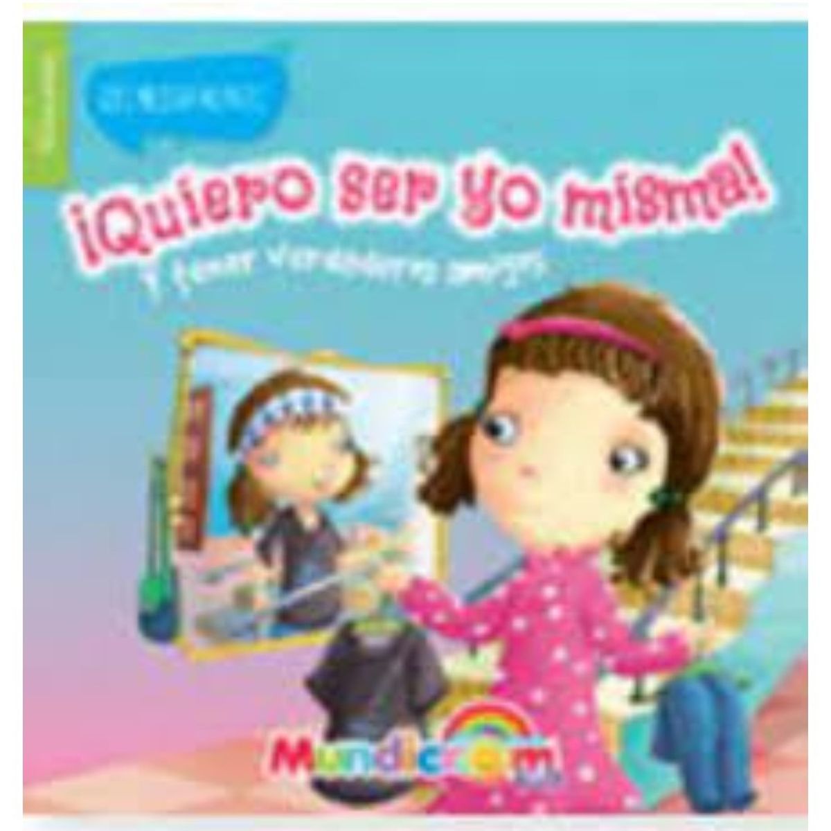 MUNDICROM - ¡Quiero ser yo misma y tener verdaderos amigos