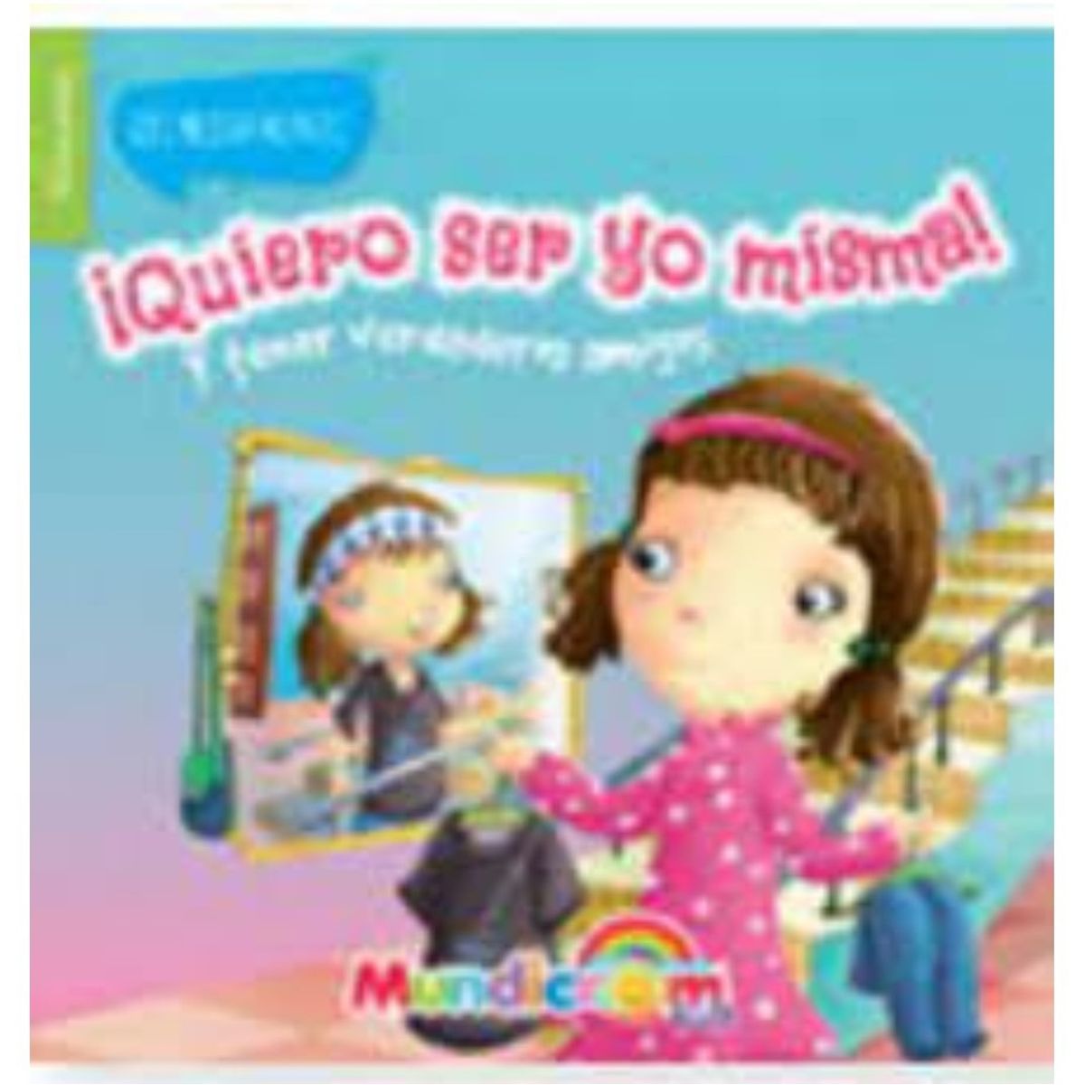 MUNDICROM - ¡Quiero ser yo misma y tener verdaderos amigos