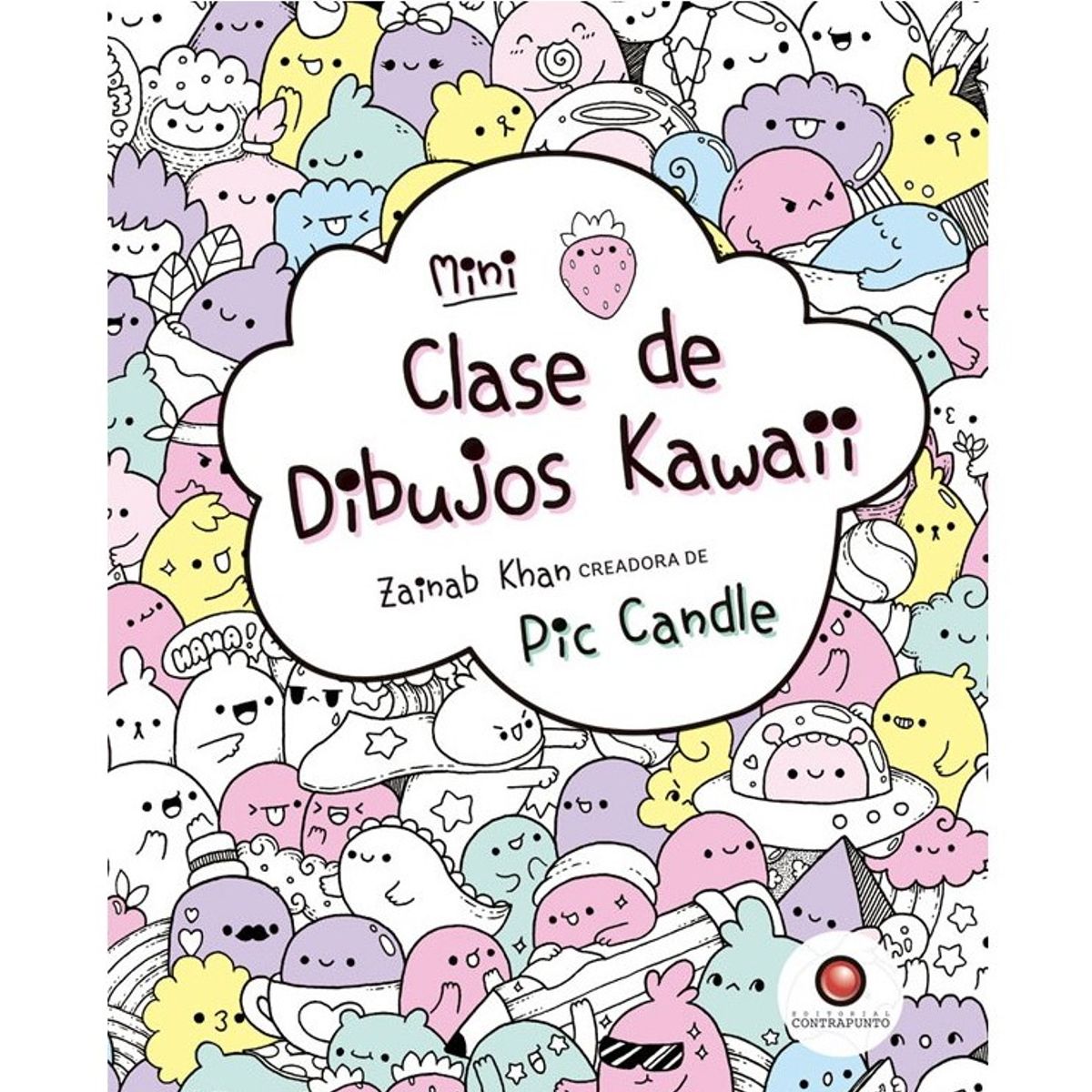 EDITORIAL CONTRAPUNTO - Mini Kawaii - Clase De Dibujos Kawaii