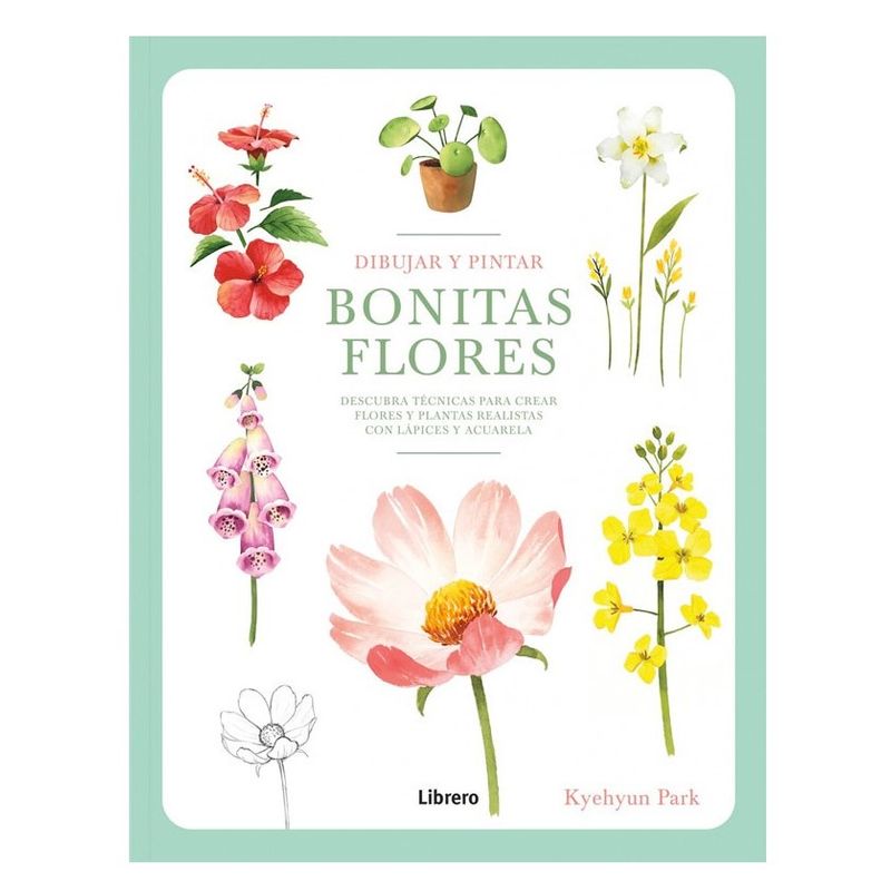 EDITORIAL CONTRAPUNTO - Libro Dibujar Y Pintar Bonitas Flores