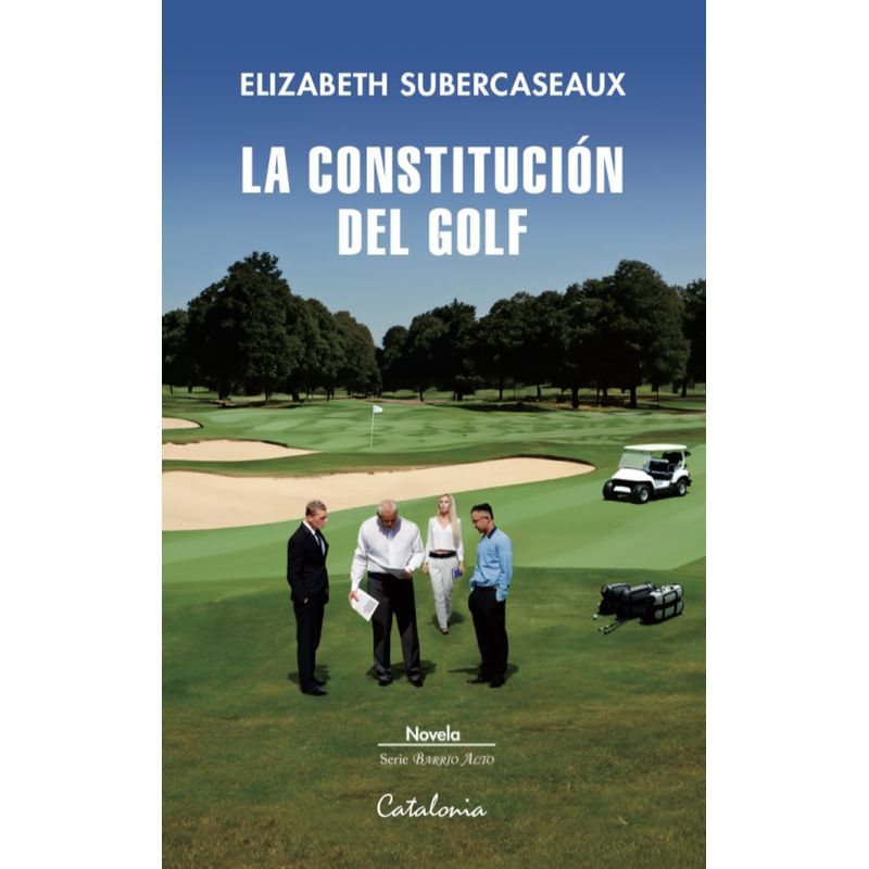 TOP10BOOKS - LIBRO LA CONSTITUCIÓN DEL GOLF / ELIZABETH SUBERCASEAUX / CATALONIA