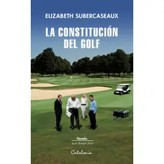 TOP10BOOKS - LIBRO La Constitución Del Golf - ELIZABETH SUBERCASEAUX