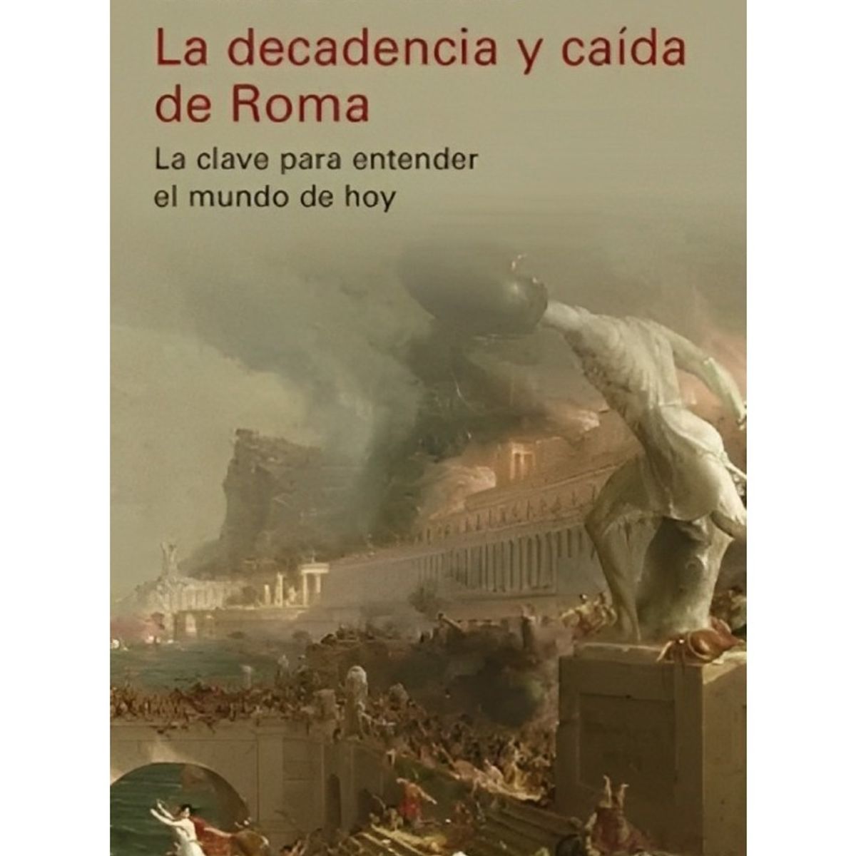 TOP10BOOKS - LIBRO La Decadencia Y Caida De Roma - Edward J Watts