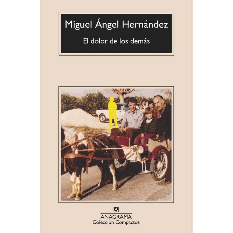 TOP10BOOKS - LIBRO EL DOLOR DE LOS DEMÁS / MIGUEL ÁNGEL HERNÁNDEZ / ANAGRAMA