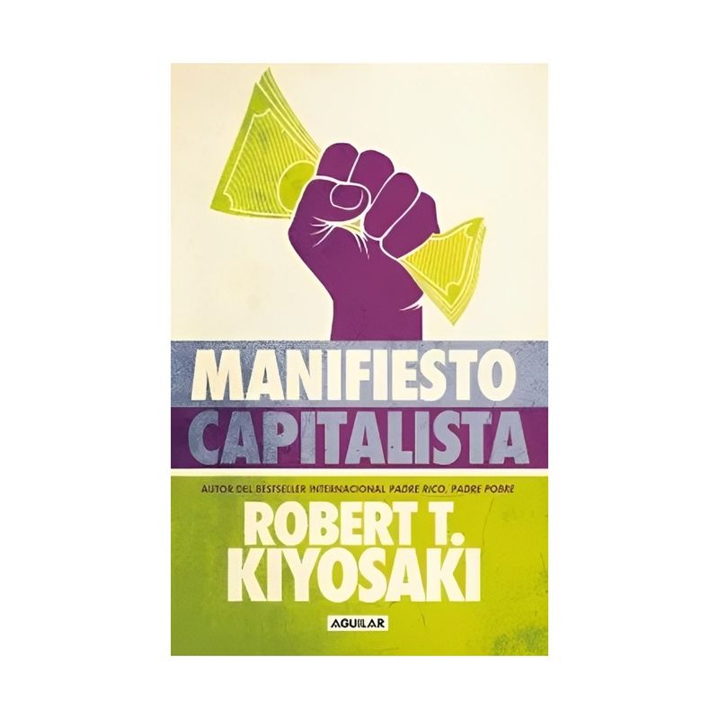 TOP10BOOKS - LIBRO MANIFIESTO CAPITALISTA / ROBERT T. KIYOSAKI / AGUILAR