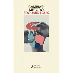 TOP10BOOKS - LIBRO CAMBIAR: METODO / ÉDOUARD LOUIS / PENGUIN RANDOM HOUSE