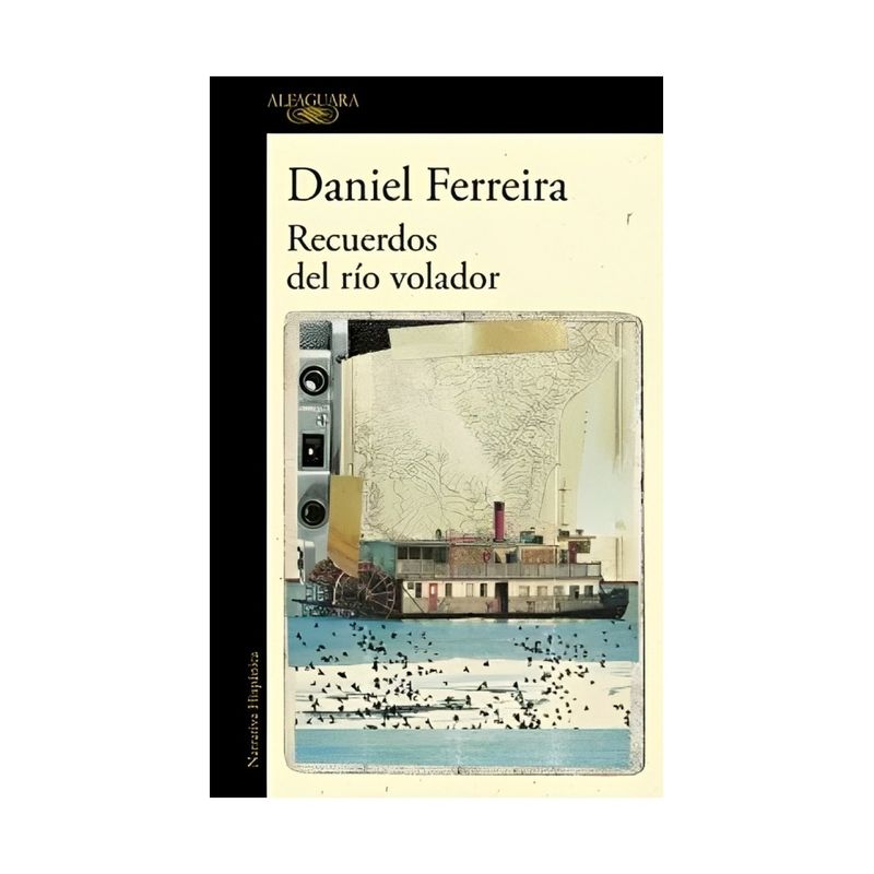 TOP10BOOKS - LIBRO RECUERDOS DEL RIO VOLADOR / DANIEL FERREIRA / ALFAGUARA