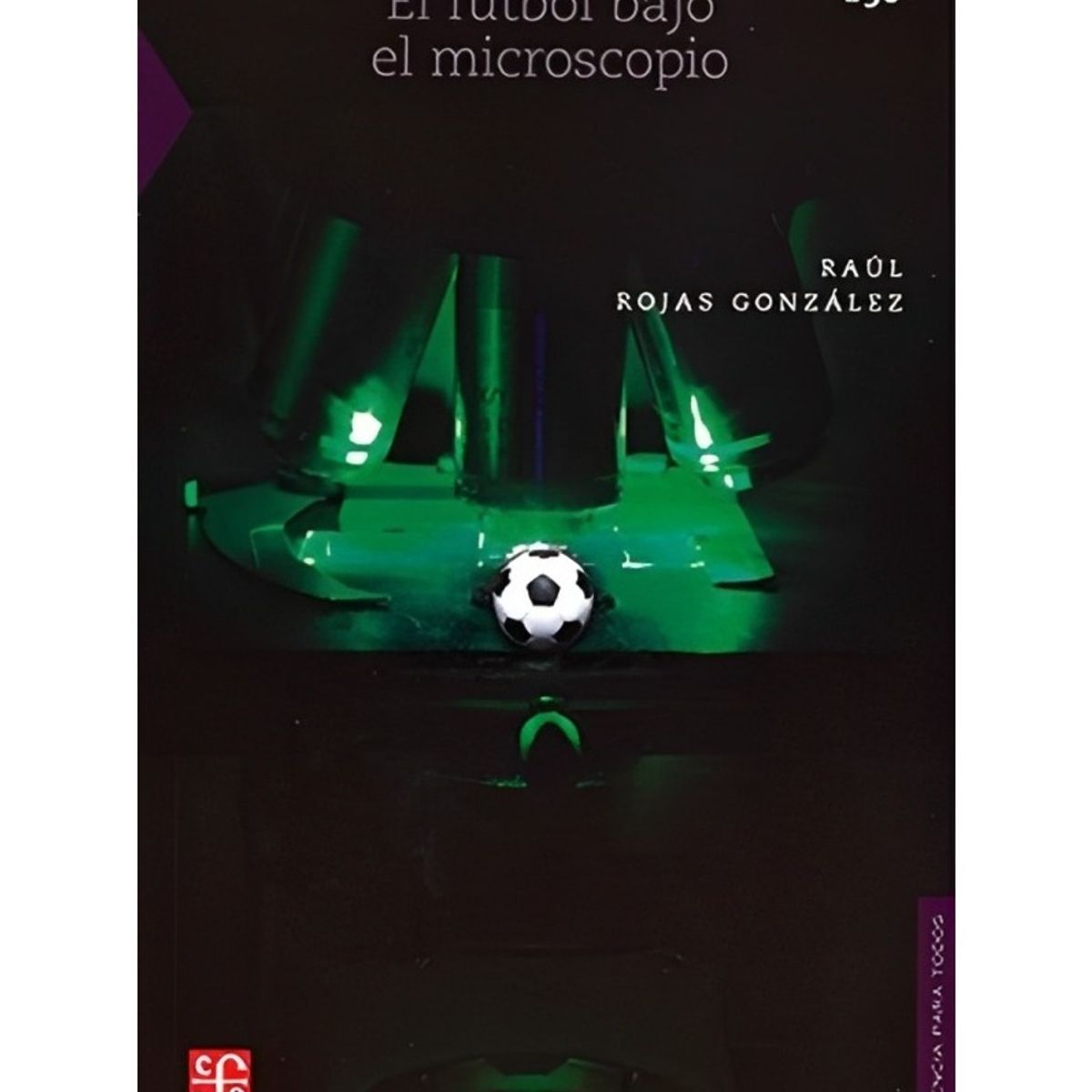 TOP10BOOKS - LIBRO El Fútbol Bajo El Microscopio - Raul Rojas González