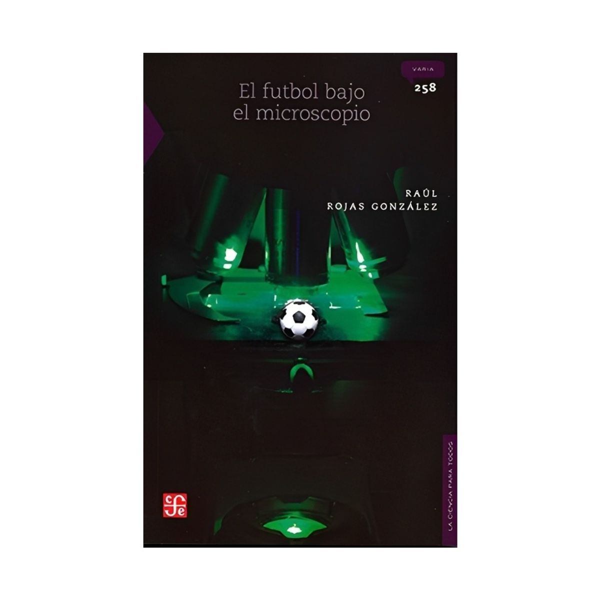 TOP10BOOKS - LIBRO El Fútbol Bajo El Microscopio - Raul Rojas González