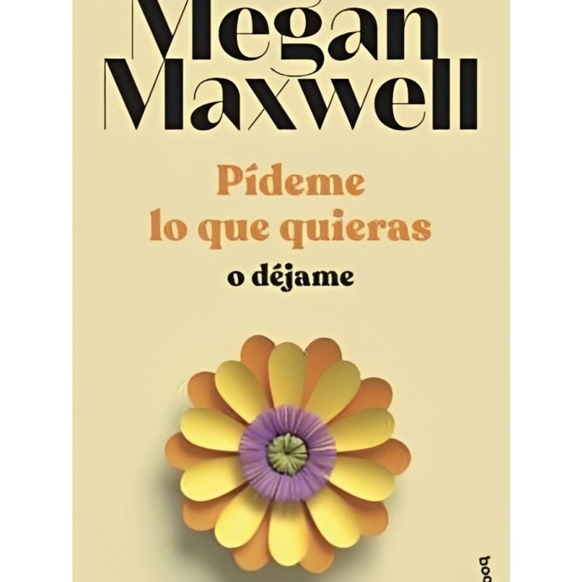 TOP10BOOKS - LIBRO Pídeme Lo Que Quieras O Déjame - MEGAN MAXWELL