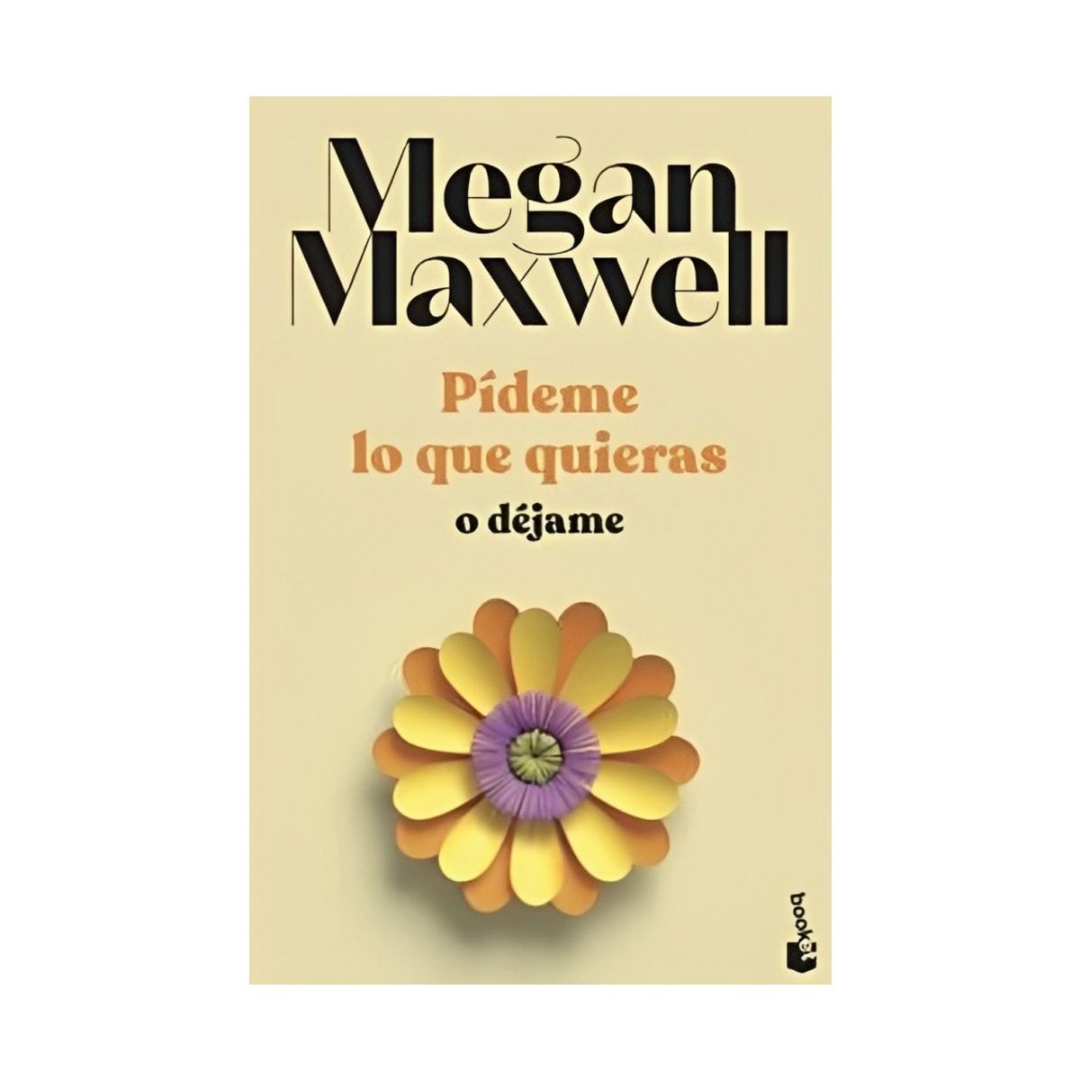 TOP10BOOKS - LIBRO Pídeme Lo Que Quieras O Déjame - MEGAN MAXWELL