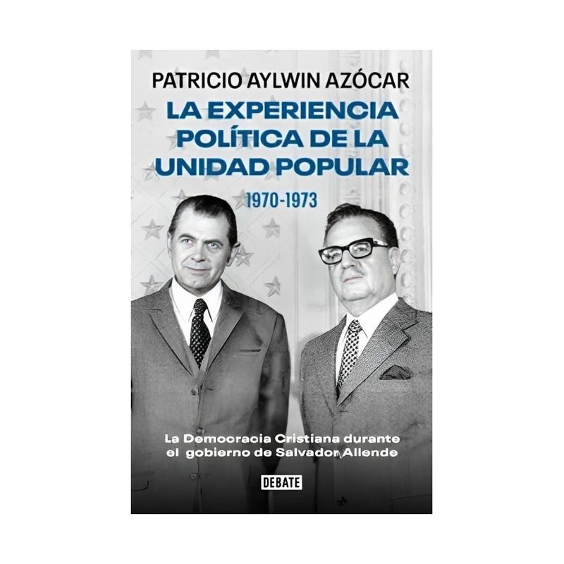 TOP10BOOKS - LIBRO EXPERIENCIA POLITICA DE LA UNIDAD POPULA / FUNDACION PATRICIO AYLWIN AZOC