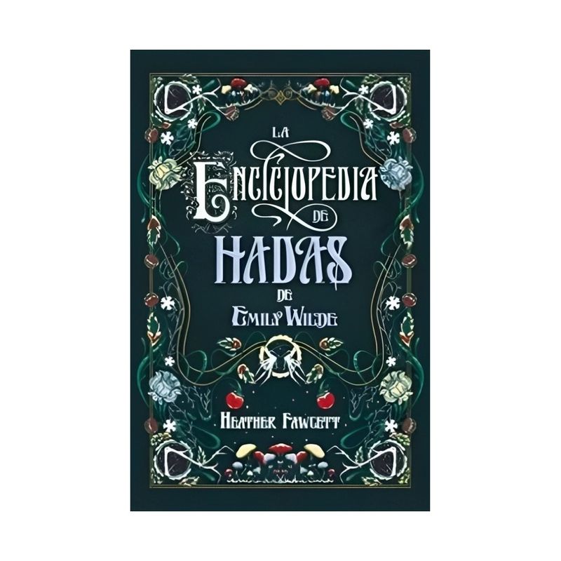 TOP10BOOKS - LIBRO LA ENCICLOPEDIA DE HADAS DE EMILY WILDE / HEATHER FAWCETT / EDICIONES URA