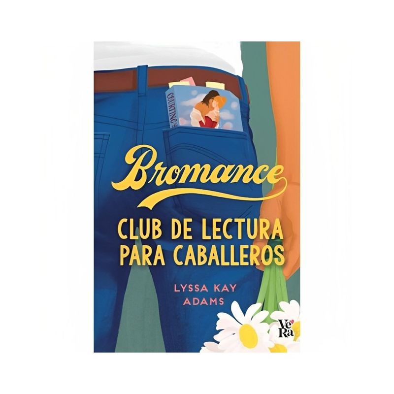 TOP10BOOKS - LIBRO BROMANCE, CLUB DE LECTURA PARA CABALLEROS / YSSA KAY ADAMS / VERA