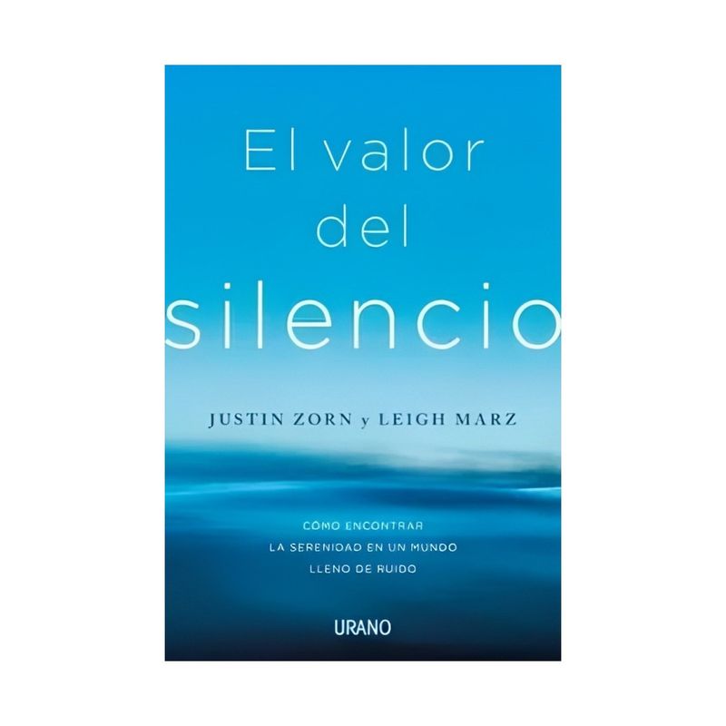 TOP10BOOKS - LIBRO EL VALOR DEL SILENCIO / JUSTIN ZORN - LEIGH MARZ / EDICIONES URANO