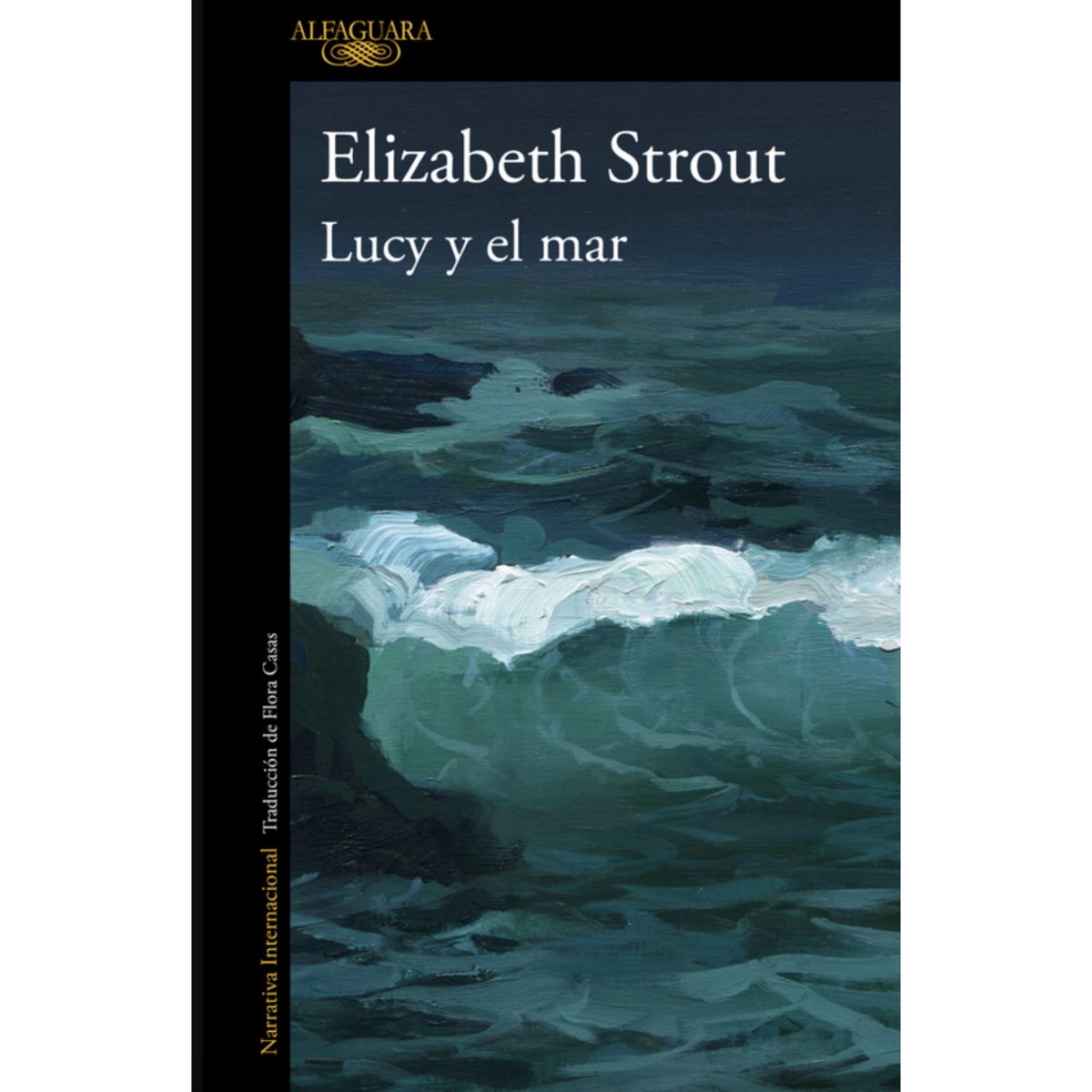 ALFAGUARA - Lucy Y El Mar - Autor(a):  Elizabeth Strout