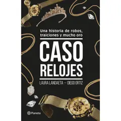 PLANETA - Caso relojes - Autor(a): Laura Landaeta