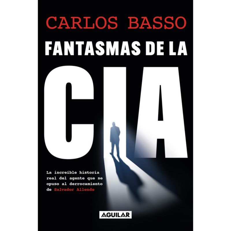 AGUILAR - Fantasmas De La Cia - Autor(a):  Carlos Basso Prieto